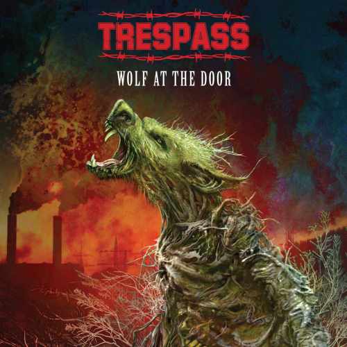TRESPASS / トレスパス / WOLF AT THE DOOR