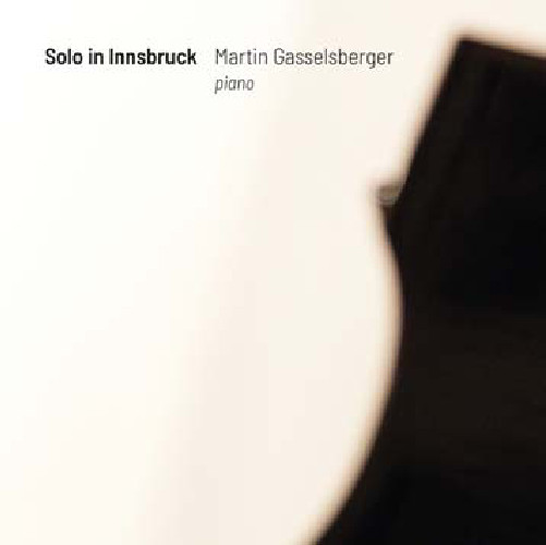 MARTIN GASSELSBERGER / マーティン・ガッセルスバーガー / Solo in Innsbruck