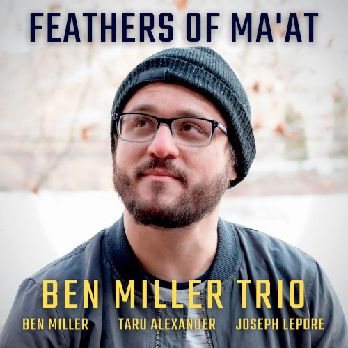 BEN MILLER / ベン・ミラー / Feathers Of Ma'at