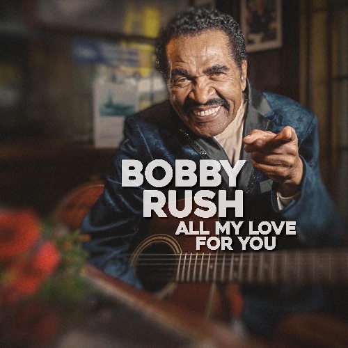 BOBBY RUSH / ボビー・ラッシュ / ALL MY LOVE FOR YOU