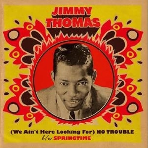 JIMMY THOMAS / ジミー・トーマス / (WE AIN'T HERE LOOKING FOR) NO TROUBLE (7")