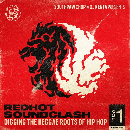 Southpaw Chop & DJ KENTA / REDHOT SOUNDCLASH VOL.1-DIGGING THE REGGAE ROOTS OF HIP HOP-