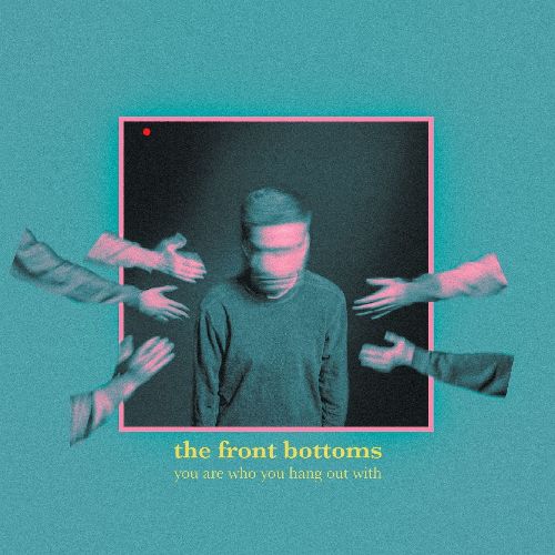 FRONT BOTTOMS / フロント・ボトムス / YOU ARE WHO YOU HANG OUT WITH (LP)