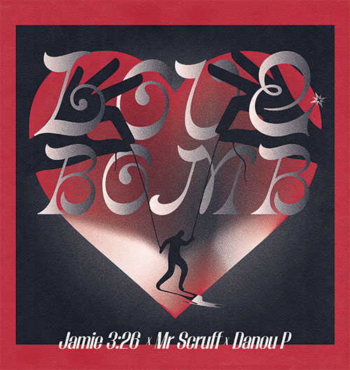 JAMIE 3:26, MR. SCRUFF & DANOU P / LOVE BOMB EP