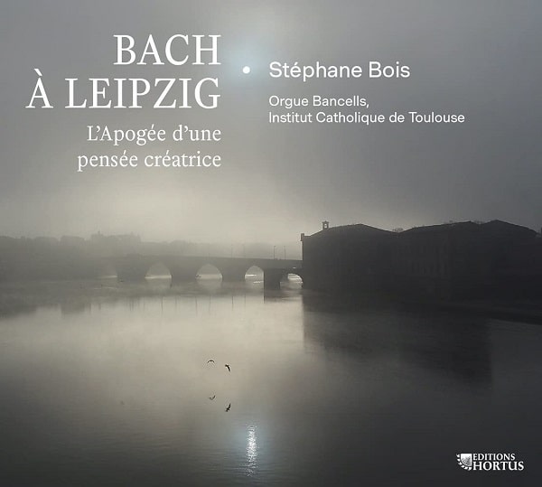 STEPHANE BOIS / ステファン・ボワ / BACH A LEIPZIG - L'APOGEE D'UNE PENSEE CREATRICE