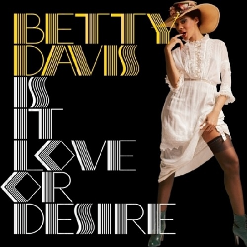 BETTY DAVIS / ベティー・デイヴィス / IS IT LOVE OR DESIRE (LP)