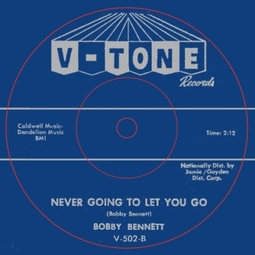 BOBBY BENNETT / NEVER GOING TO LET YOU GO / ALONE WITH MY TEARS (7")