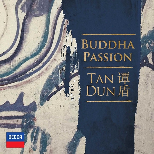 TAN DUN / タン・ドゥン (譚盾) / TAN DUN: BUDDHA PASSION