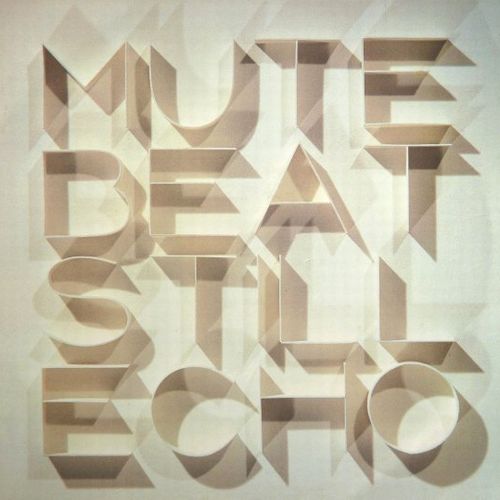 MUTE BEAT / ミュート・ビート / STILL ECHO / スティル・エコー