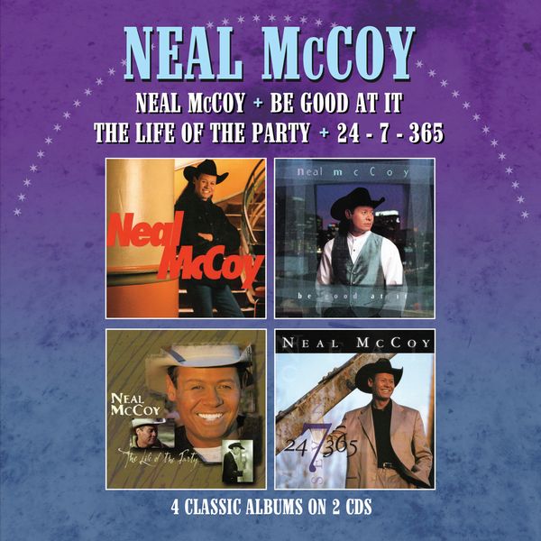 NEAL MCCOY / NEAL MCCOY/BE GOOD AT IT/THE LIFE OF THE PARTY/24-7-365 - FOUR ALBUMS ON 2CDS