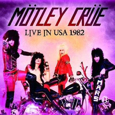 MOTLEY CRUE / モトリー・クルー / LIVE IN USA 1982 / ライヴ・イン・ザ・ユーエスエー1982