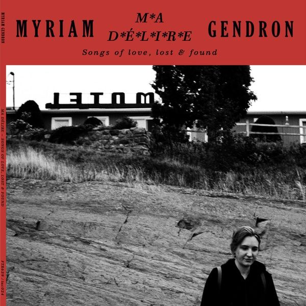 MYRIAM GENDRON / ミリアム・ジャンドロン / MA DELIRE - SONGS OF LOVE LOST & FOUND (VINYL)