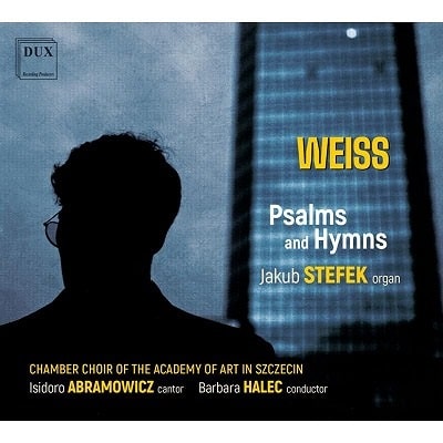 JAKUB STEFEK / ヤクブ・ステフェク / WEISS:PSALMS AND HYMNS