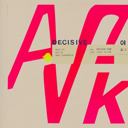 DECISIVE PINK (KATE NV + ANGEL DERADOORIAN) / TICKET TO FAME (CD)