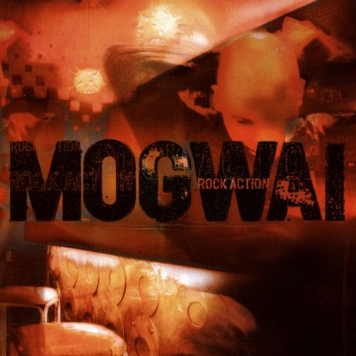 MOGWAI / モグワイ / ROCK ACTION [REMASTER]