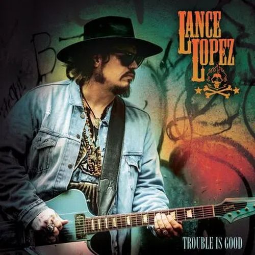 LANCE LOPEZ / ランス・ロペス / TROUBLE IS GOOD (CD)