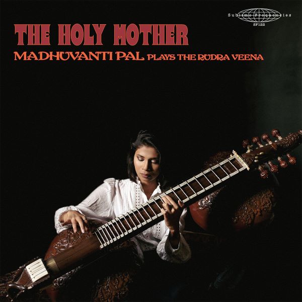 MADHUVANTI PAL / マドゥヴァンティ・パル / THE HOLY MOTHER - MADHUVANTI PAL PLAYS THE RUDRA VEENA (2LP)