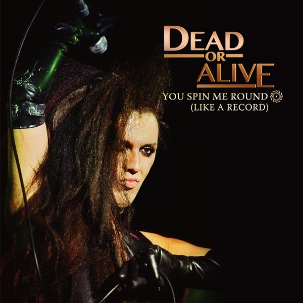 DEAD OR ALIVE / デッド・オア・アライヴ / YOU SPIN ME ROUND