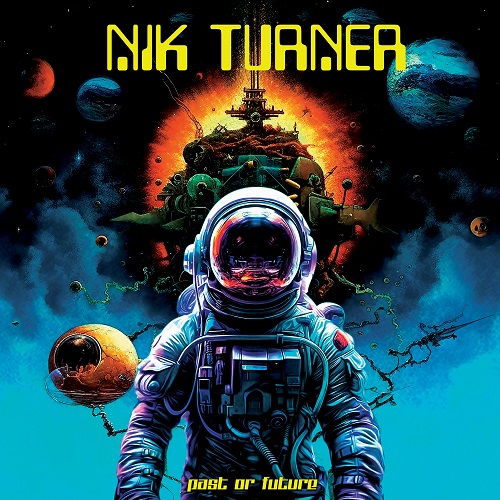NIK TURNER / ニック・ターナー / PAST OR FUTURE? - DIGITAL REMASTER
