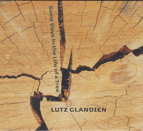 LUTZ GLANDIEN / SOME DAYS IN THE LIFE OF A TREE