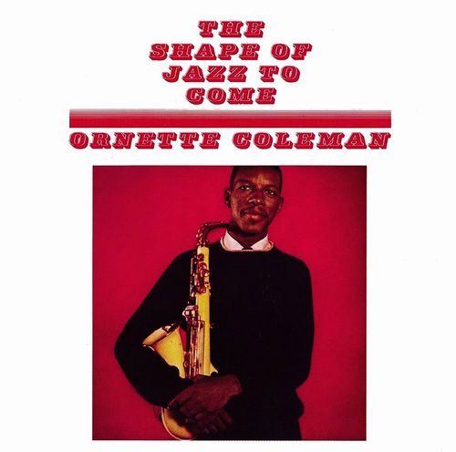 ORNETTE COLEMAN / オーネット・コールマン / Shape Of Jazz To Come (LP/180g)