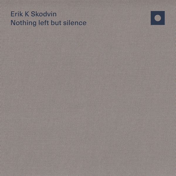 ERIK K SKODVIN / NOTHING LEFT BUT SILENCE (CD)