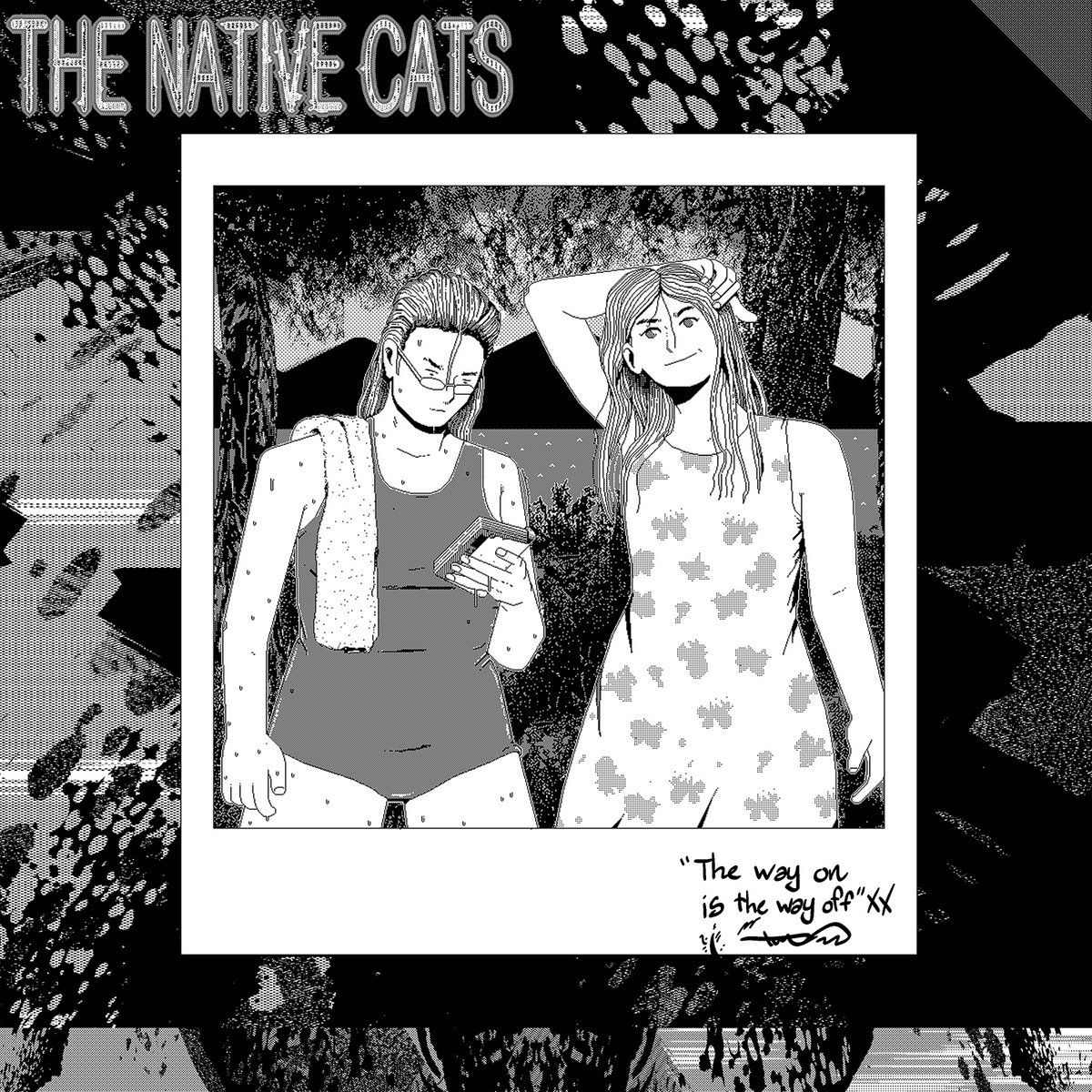 NATIVE CATS / THE WAY ON IS THE WAY OFF (LP - COLOUR)