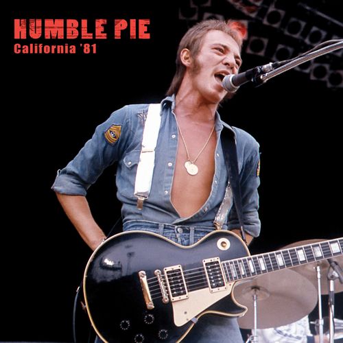 HUMBLE PIE / ハンブル・パイ / CALIFORNIA '81 (CD)