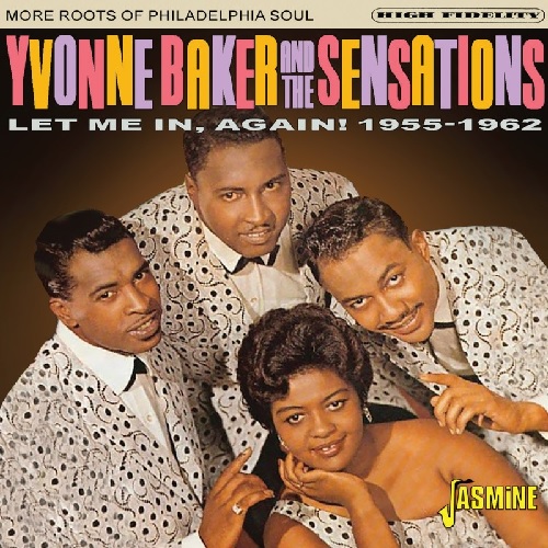 YVONNE BAKER & THE SENSATIONS / LET ME IN, AGAIN! 1955-1962 MORE ROOTS OF PHILADELPHIA SOUL (CD-R)
