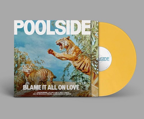 POOLSIDE / プールサイド / BLAME IT ALL ON LOVE (YELLOW VINYL LP)