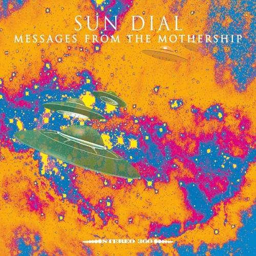 SUN DIAL / サン・ダイアル / MESSAGES FROM THE MOTHERSHIP
