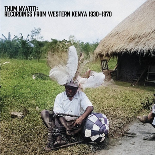 V.A. (THUM NYATITI) / オムニバス / THUM NYATITI: RECORDINGS FROM WESTERN KENYA, 1930​-​1970