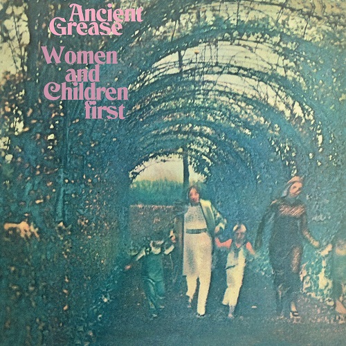 ANCIENT GREASE / エインシェント・グリース / WOMEN AND CHILDREN FIRST: REMASTERED AND EXPANDED EDITION