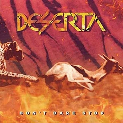 DESERTA(From Brazil) / DON'T DARE STOP