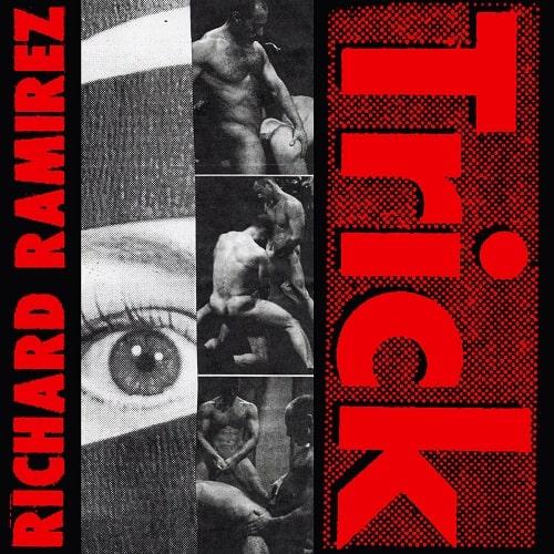 RICHARD RAMIREZ / TRICK