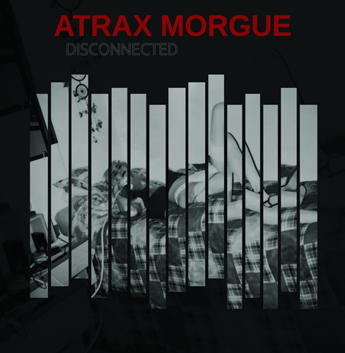 ATRAX MORGUE / アトラックス・モルグ / DISCONNECTED
