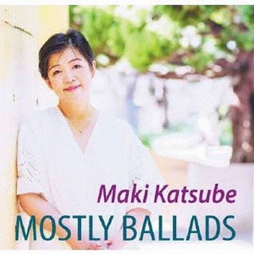 MAKI KATSUBE / 勝部まき / Mostly Ballads