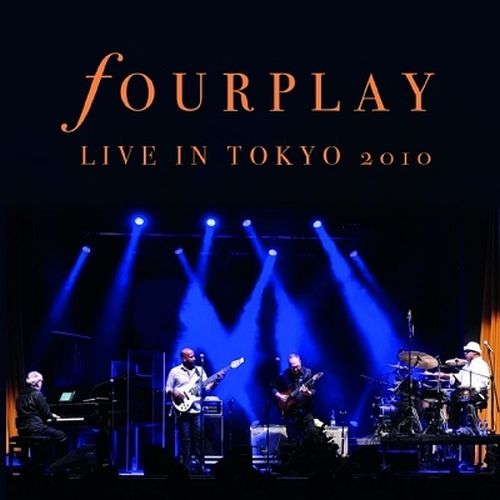 FOURPLAY / フォープレイ / Live In Tokyo 2010(2CD)