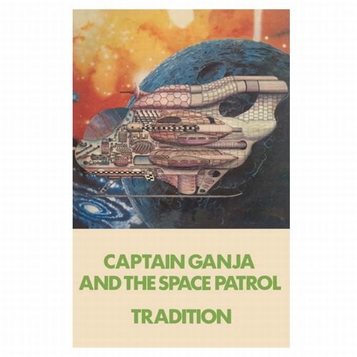 TRADITION / トラディション / CAPTAIN GANJA AND THE SPACE PATROL