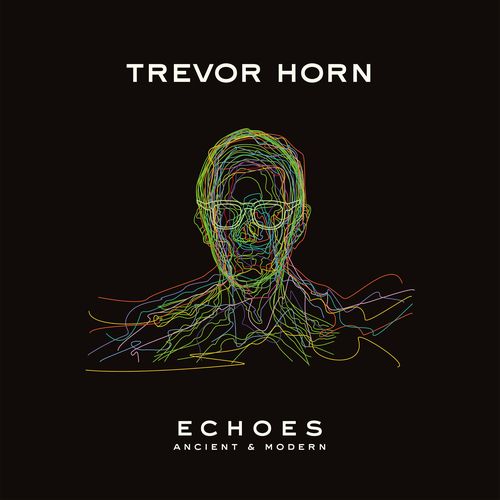 TREVOR HORN / トレヴァー・ホーン / ECHOES - ANCIENT AND MODERN (CD) 