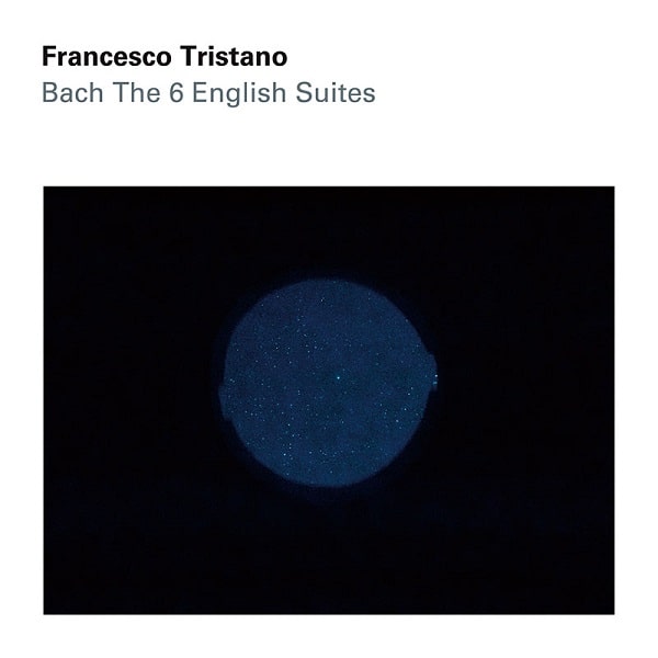 FRANCESCO TRISTANO(-SCHLIME) / フランチェスコ・トリスターノ / バッハ:イギリス組曲