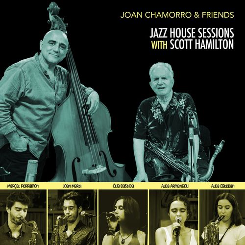 JOAN CHAMORRO / ジョアン・チャモロ / Jazz House Sessions with Scott Hamilton