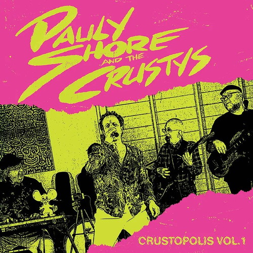 PAULY SHORE AND THE CRUSTYS / CRUSTOPOLIS VOL. 1 [LP] (PINK VINYL, 11X11 PRINTED INSERT, PLUS RANDOM 75 COPIES WILL INCLUDE AN ART CARD AUTOGRAPHED BY PAULY SHORE, LIMITED TO 1500)