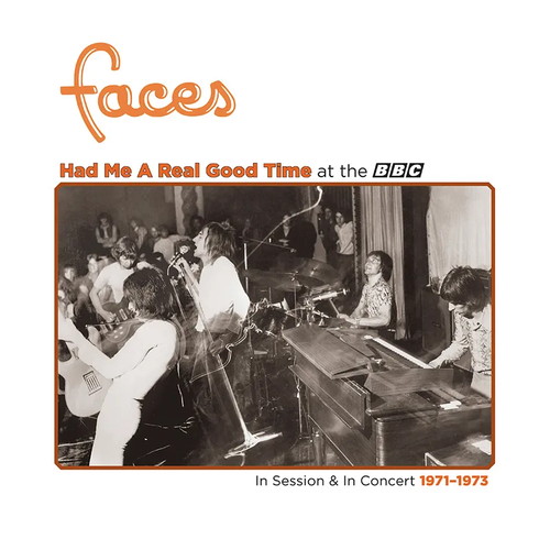 FACES / フェイセズ / HAD ME A REAL GOOD TIME... WITH FACES! IN SESSION & LIVE AT THE BBC 1971-1973 [LP] (ORANGE CRUSH VINYL, PREVIOUSLY-UNRELEASED FACES PERFORMANCE FROM THE BBC, LIMITED, INDIE-EXCLUSIVE)