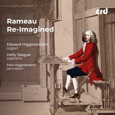 EDWARD HIGGINBOTTOM / エドワード・ヒギンボトム / RAMEAU:RE IMAGINED(CD-R)