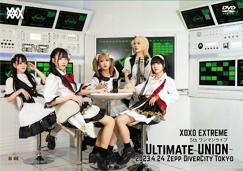 XOXO EXTREME / 5THワンマンライブ~ULTIMATE UNION~ 2023.4.24 ZEPP DIVER CITY TOKYO