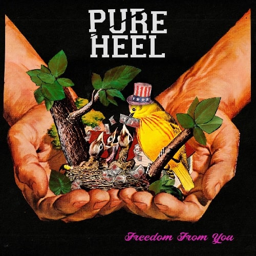 PURE HEEL / FREEDOM FROM YOU