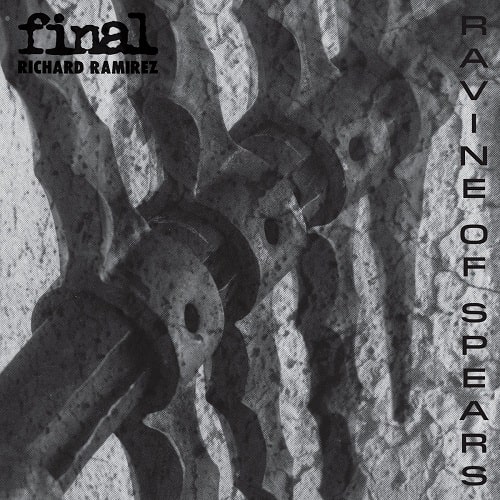 FINAL / RICHARD RAMIREZ / RAVINE OF SPEARS