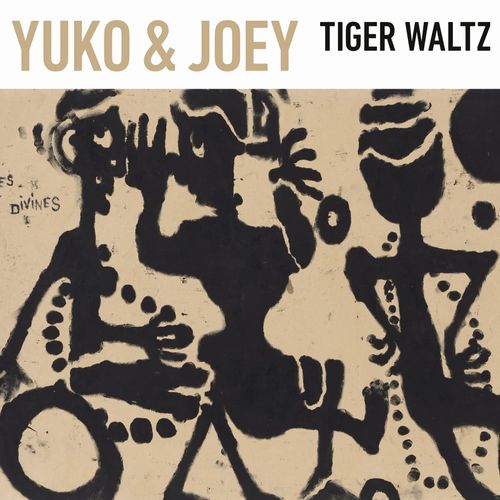 YUKO & JOEY / Yuko & Joey / Tiger Waltz