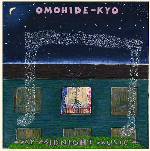 OMOHIDE-KYO / MY MIDNIGHT MUSIC